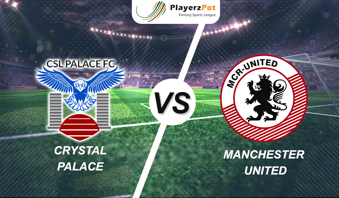 PlayerzPot Football Prediction: Manchester United vs Crystal Palace |
