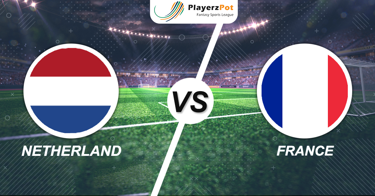 PlayerzPot Football Prediction: France vs Netherlands | Latest Sports ...