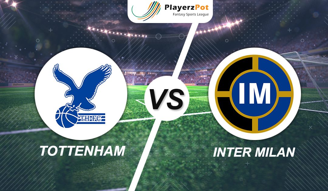 PlayerzPot Football Prediction: Tottenham Hotspur vs Inter Milan |