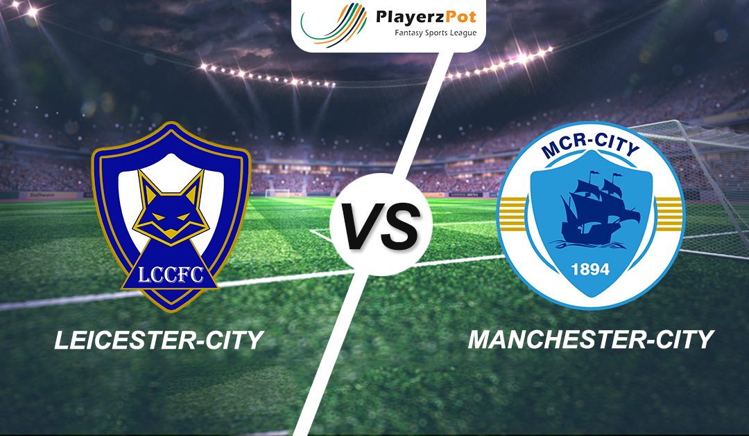 PlayerzPot Football Prediction: Manchester City vs Leicester City