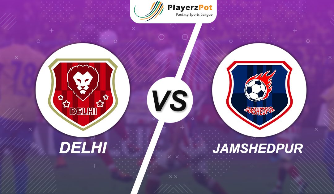 PlayerzPot Football Prediction: Delhi vs Jamshedpur | Match 55 |