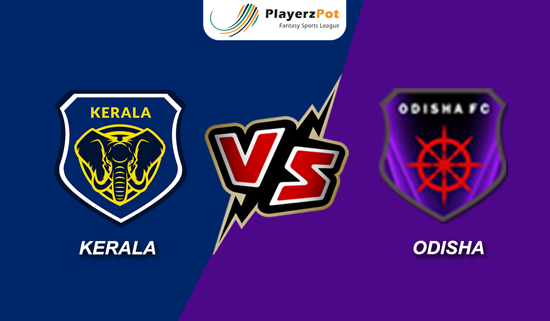 Kerala vs Orissa – Match Preview, Predicted Line-ups & Prediction