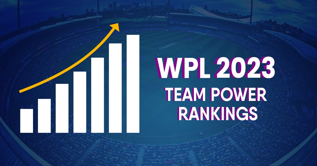 WPL 2023: Team Power Rankings
