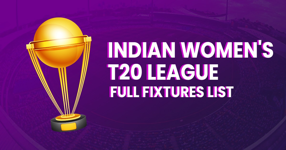 Indian Women’s T20 League: Full Fixtures List