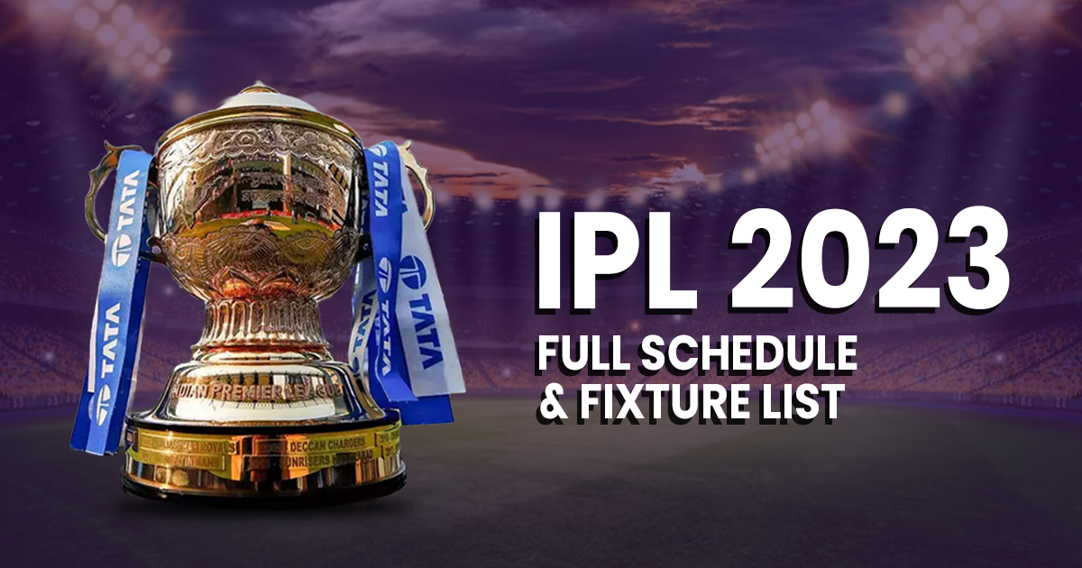 IPL 2023: Full Match Schedule, Venues and Timetable