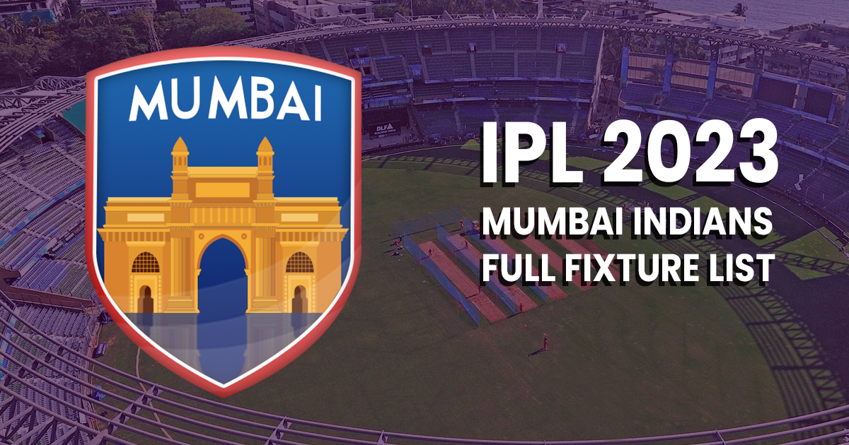 Mumbai Indians IPL 2023: Full fixture list, Time, Date, & Venue