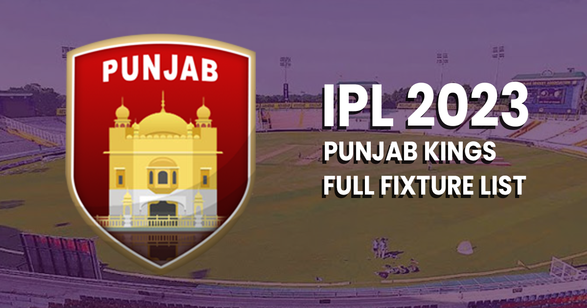 Punjab Kings IPL 2023: Full Fixture List, Time, Date, & Venue