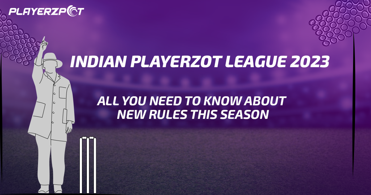 Indian Playerzpot League 2023: Everything you should know about the new rules