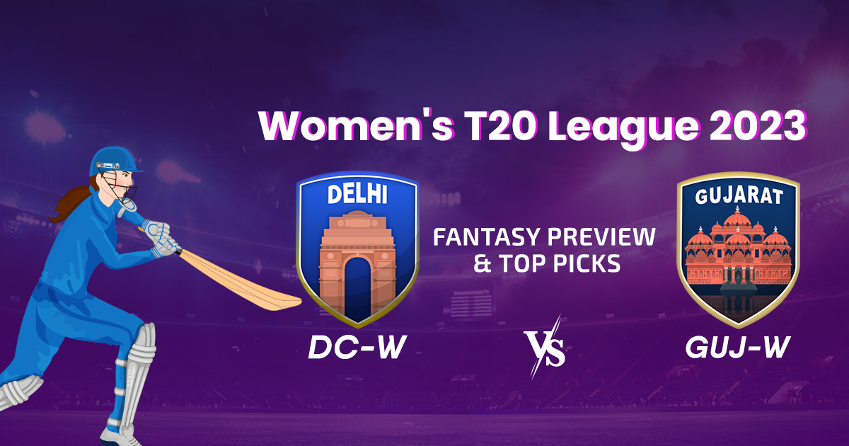 Women’s T20 League 2023: DC-W vs GUJ-W Fantasy Preview & Top Picks
