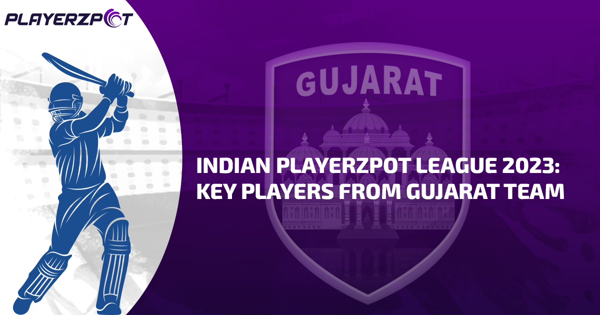 Indian Playerzpot League 2023: Key Players from Gujarat Team, Predicted X1