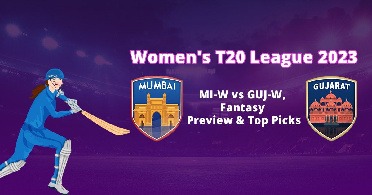 Women’s T20 League 2023: MI-W vs GUJ-W Fantasy Preview & Top Picks