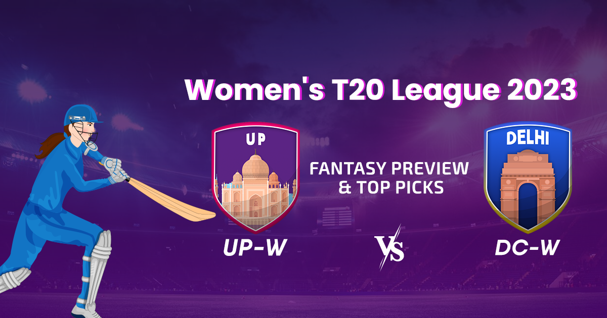 Women’s T20 League 2023: UP-W vs DC-W Fantasy Preview & Top Picks