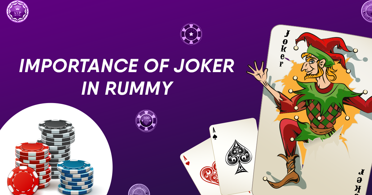 Importance of Joker card in Rummy game