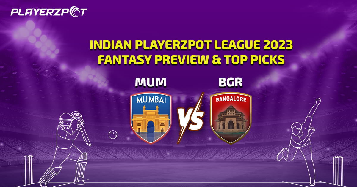 Indian Playerzpot League 2023: Mumbai vs Bangalore Fantasy Preview & Top Picks