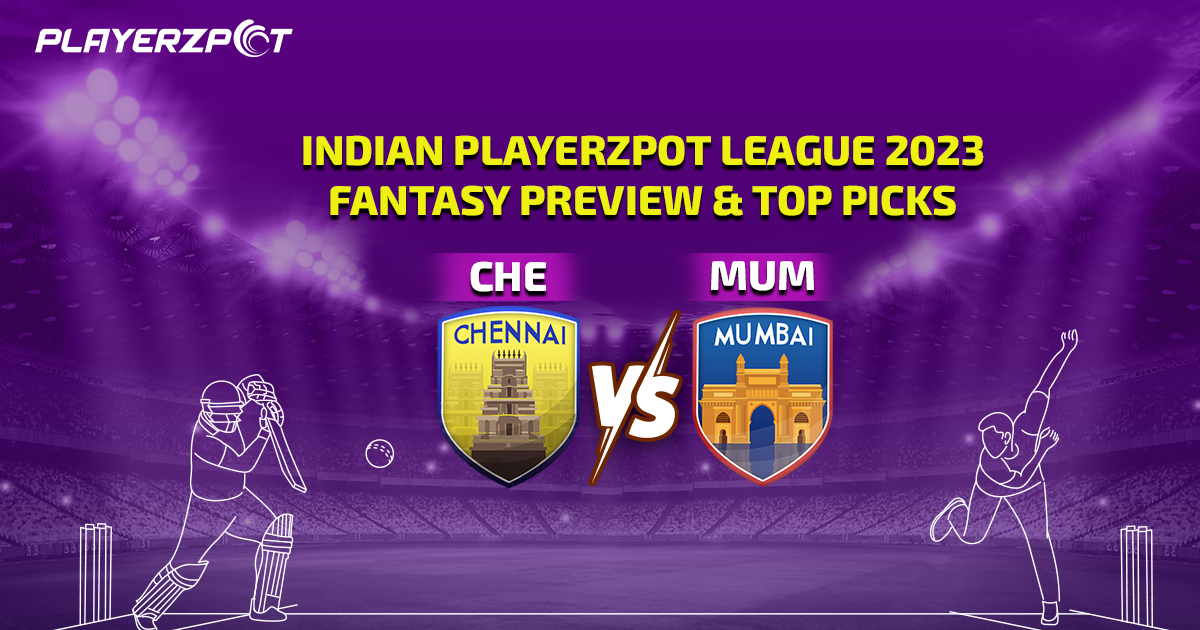 Indian Playerzpot League 2023: Chennai vs Mumbai Fantasy Preview & Top Picks