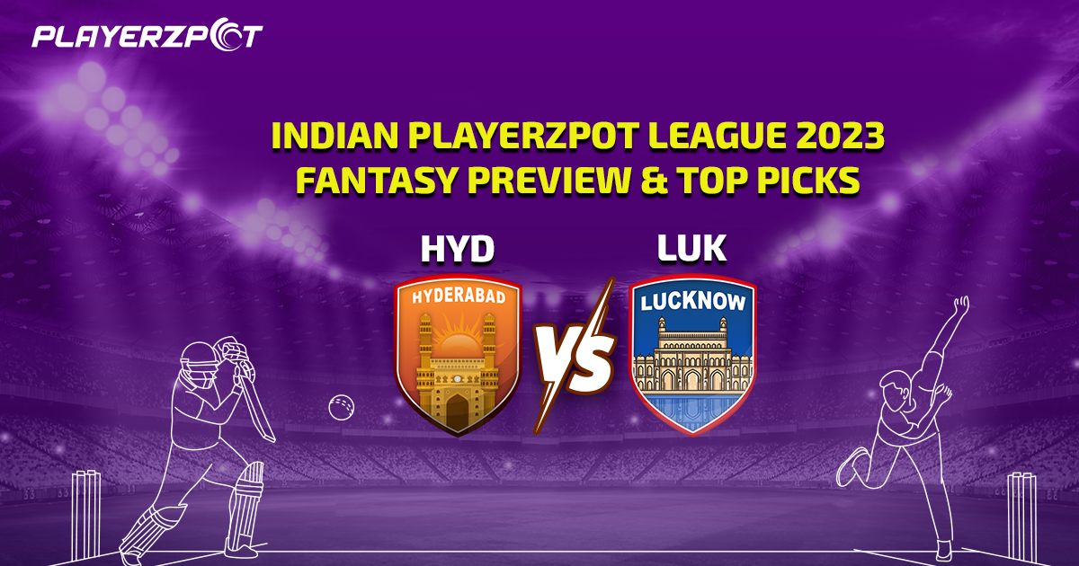 Indian Playerzpot League 2023: Hyderabad vs Lucknow Fantasy Preview & Top Picks