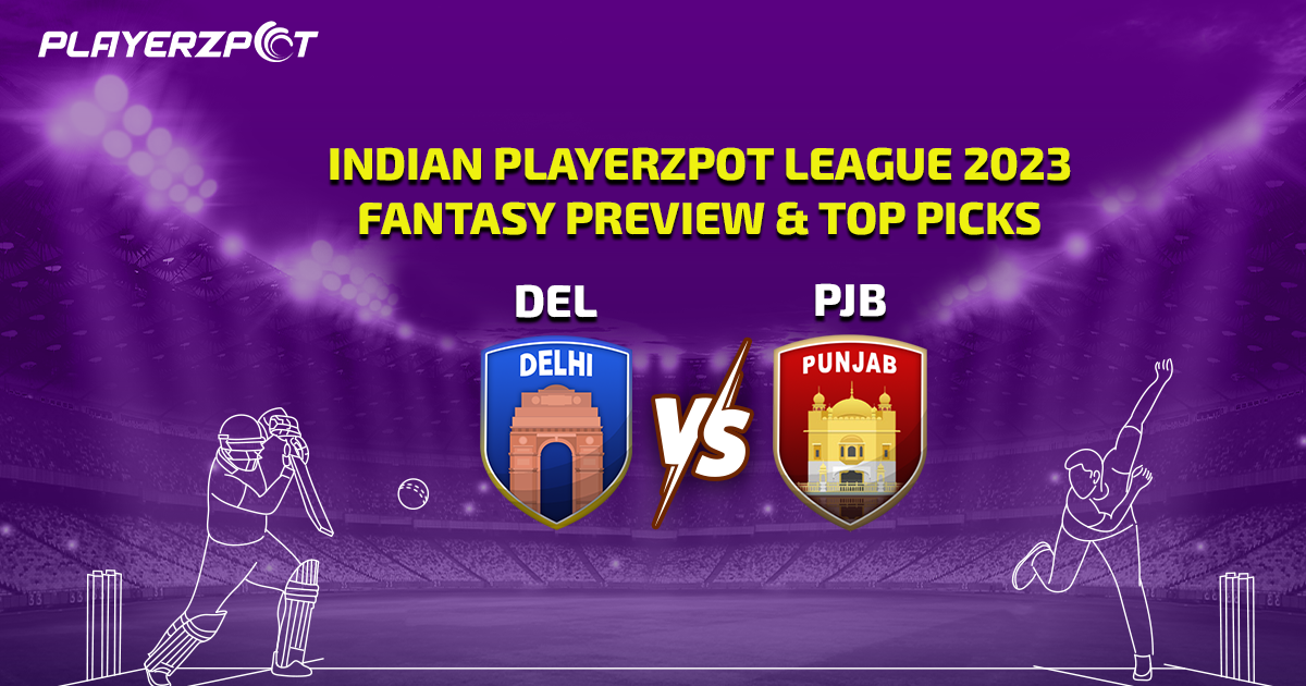 Indian Playerzpot League 2023: Delhi vs Punjab Fantasy Preview & Top Picks