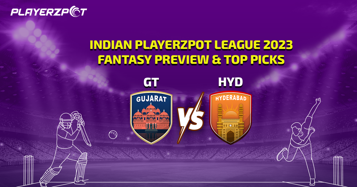 Indian Playerzpot League 2023: Gujarat vs Hyderabad Fantasy Preview & Top Picks