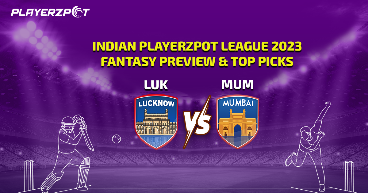 Indian Playerzpot League 2023: Lucknow vs Mumbai Fantasy Preview & Top Picks
