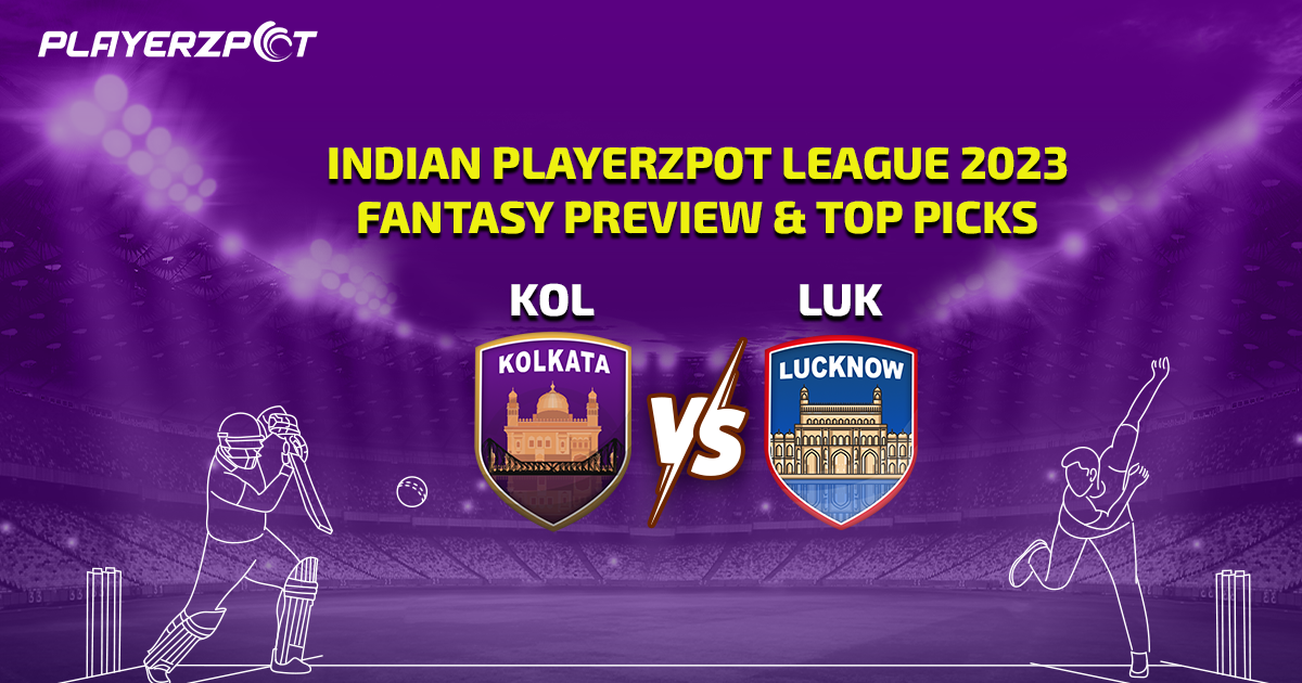 Indian Playerzpot League 2023: Kolkata vs Lucknow Fantasy Preview & Top Picks