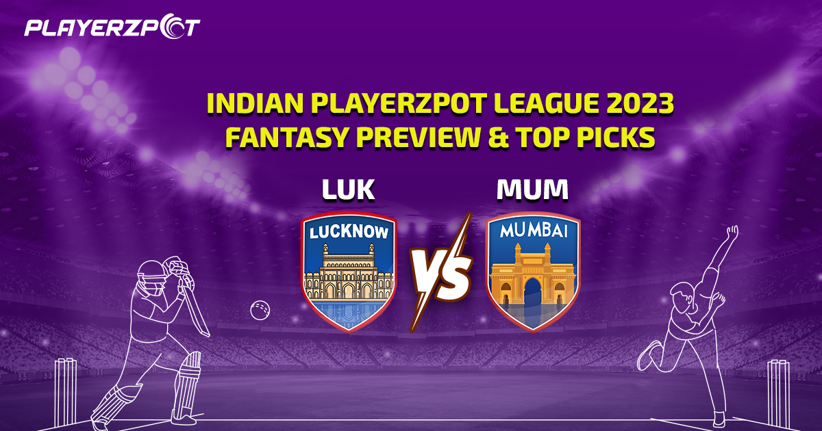 Indian Playerzpot League Playoffs: Lucknow vs Mumbai Fantasy Preview & Top Picks