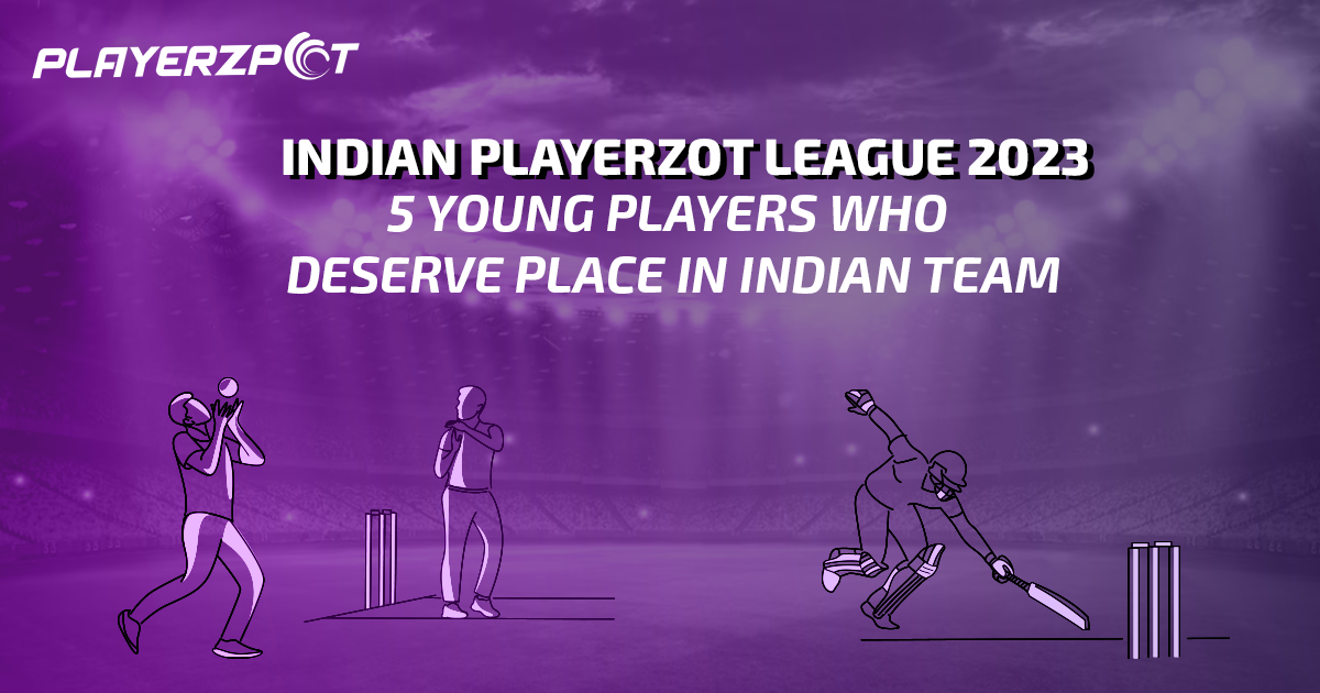 Indian Playerzpot League 2023: Five Breakthrough Talents Who Can Make It to Indian Team