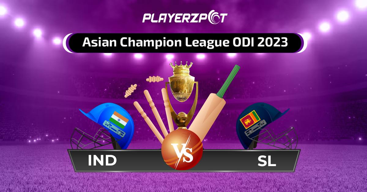 Asian Champion League ODI 2023 Final: IND vs SL Fantasy Preview and Predicted Playing XI